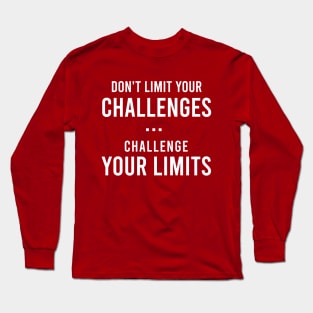 Challenge your limits Long Sleeve T-Shirt